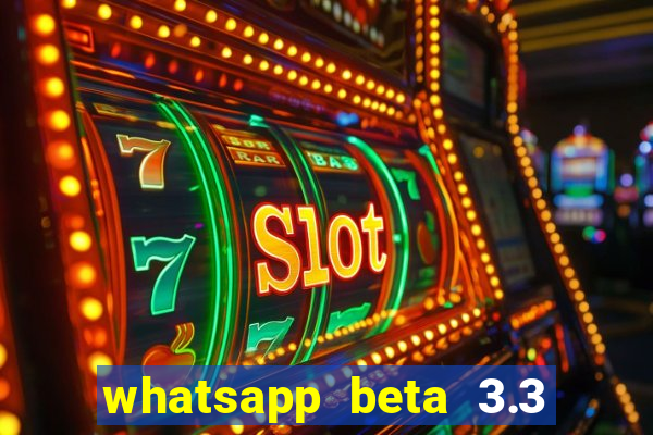 whatsapp beta 3.3 10 instalar